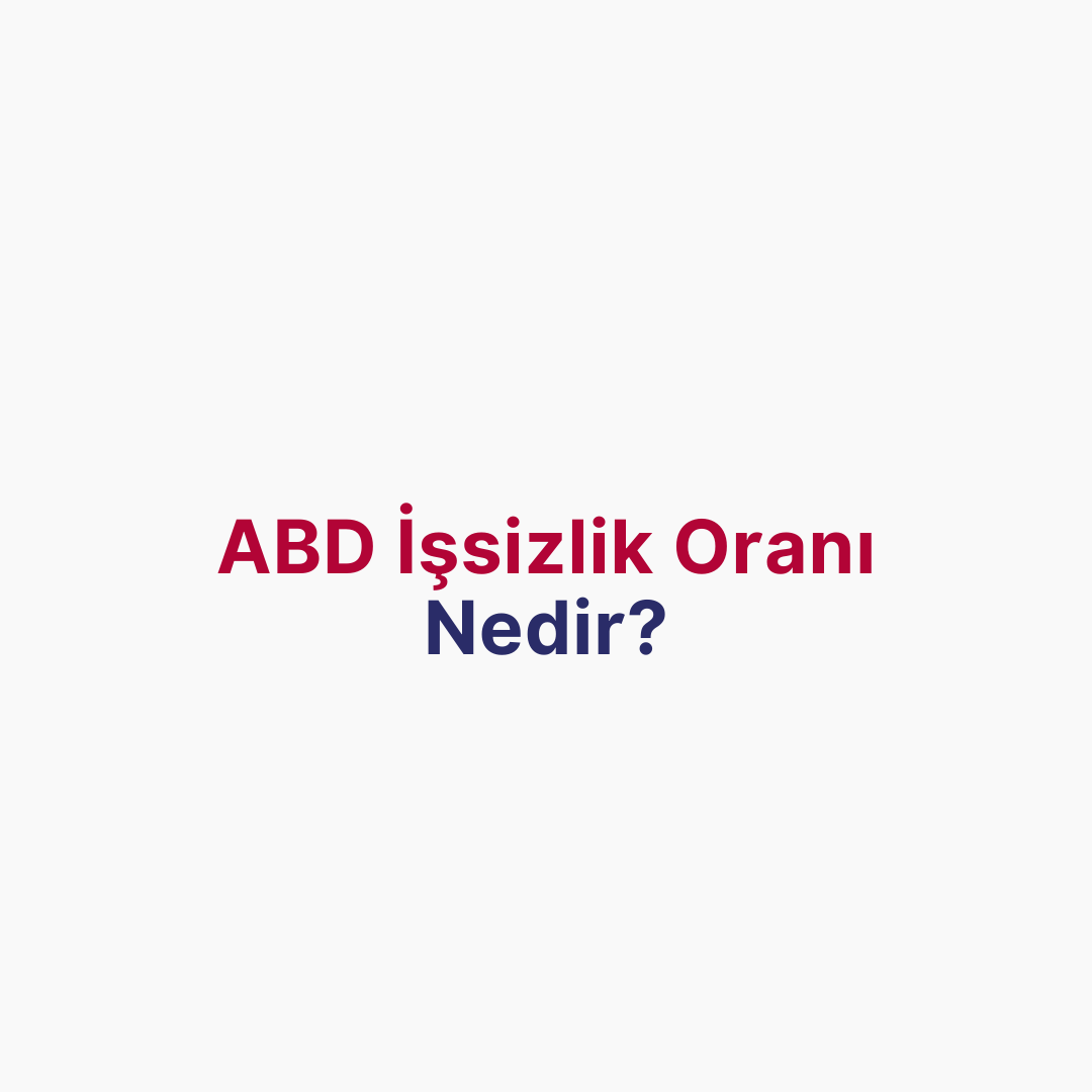 ABD İşsizlik Oranı Nedir? Yatırımcılar Neden Takip Etmeli?