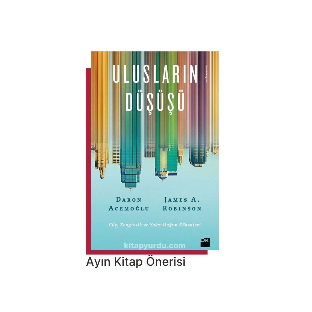 Ayın Kitap Önerisi: “Ulusların Düşüşü” – Daron Acemoğlu & James A. Robinson