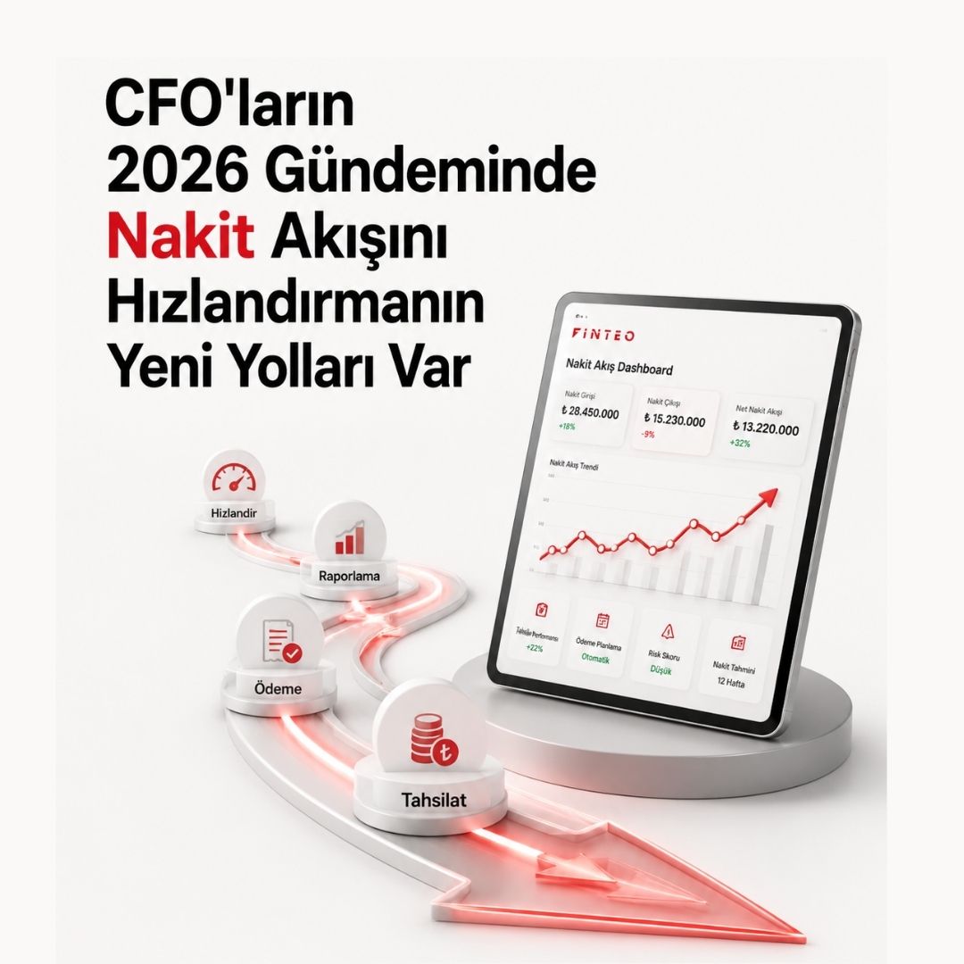 CFO'ların 2026 Gündeminde Nakit Akışını Hızlandırmanın Yeni Yolları Var