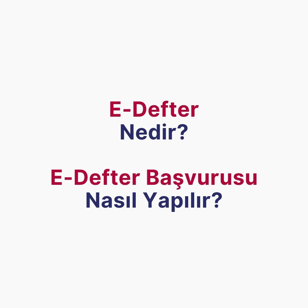 E-Defter Nedir? E-Defter Başvurusu Nasıl Yapılır?