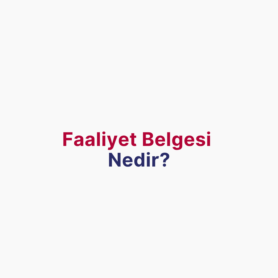 Faaliyet Belgesi Nedir?