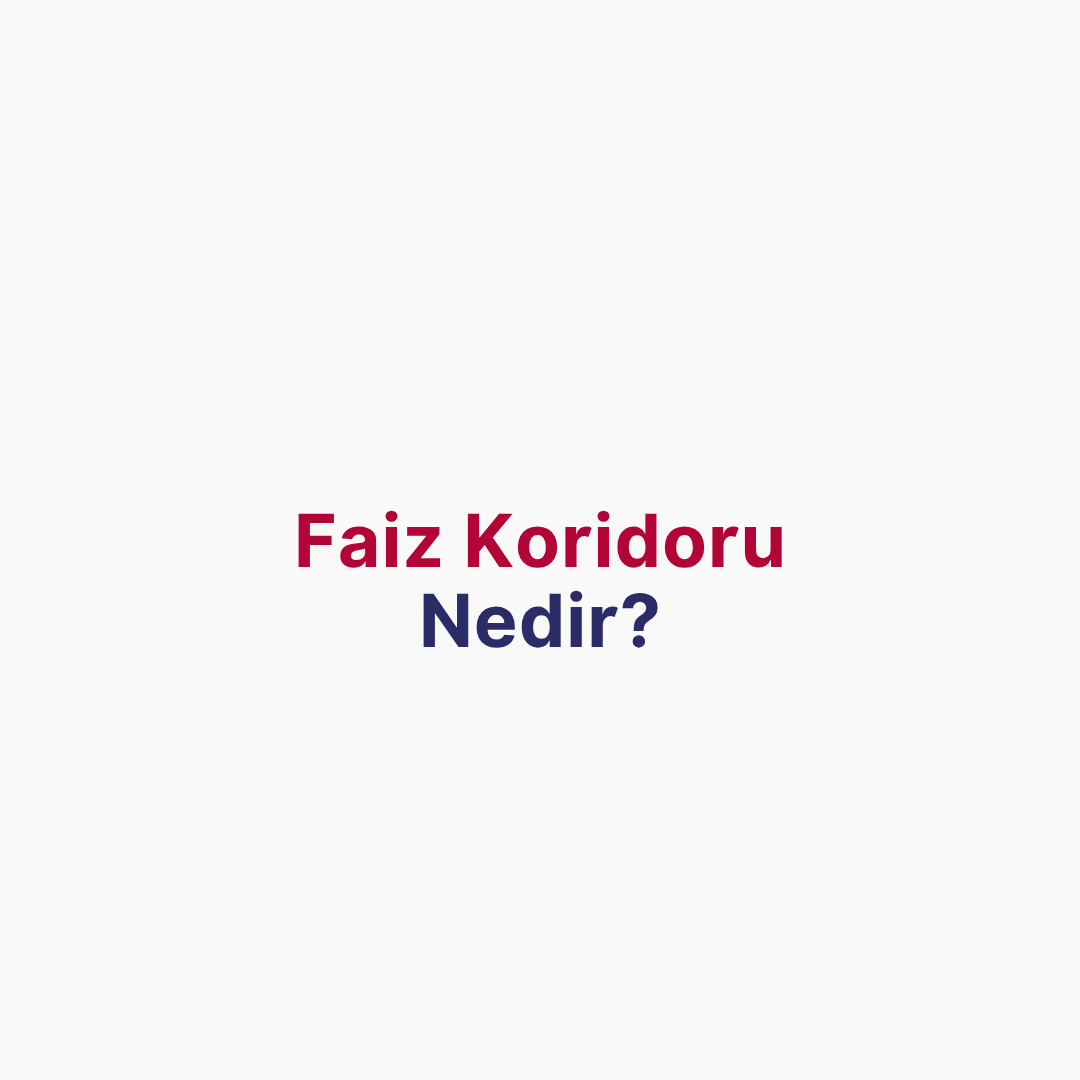 Faiz Koridoru Nedir?