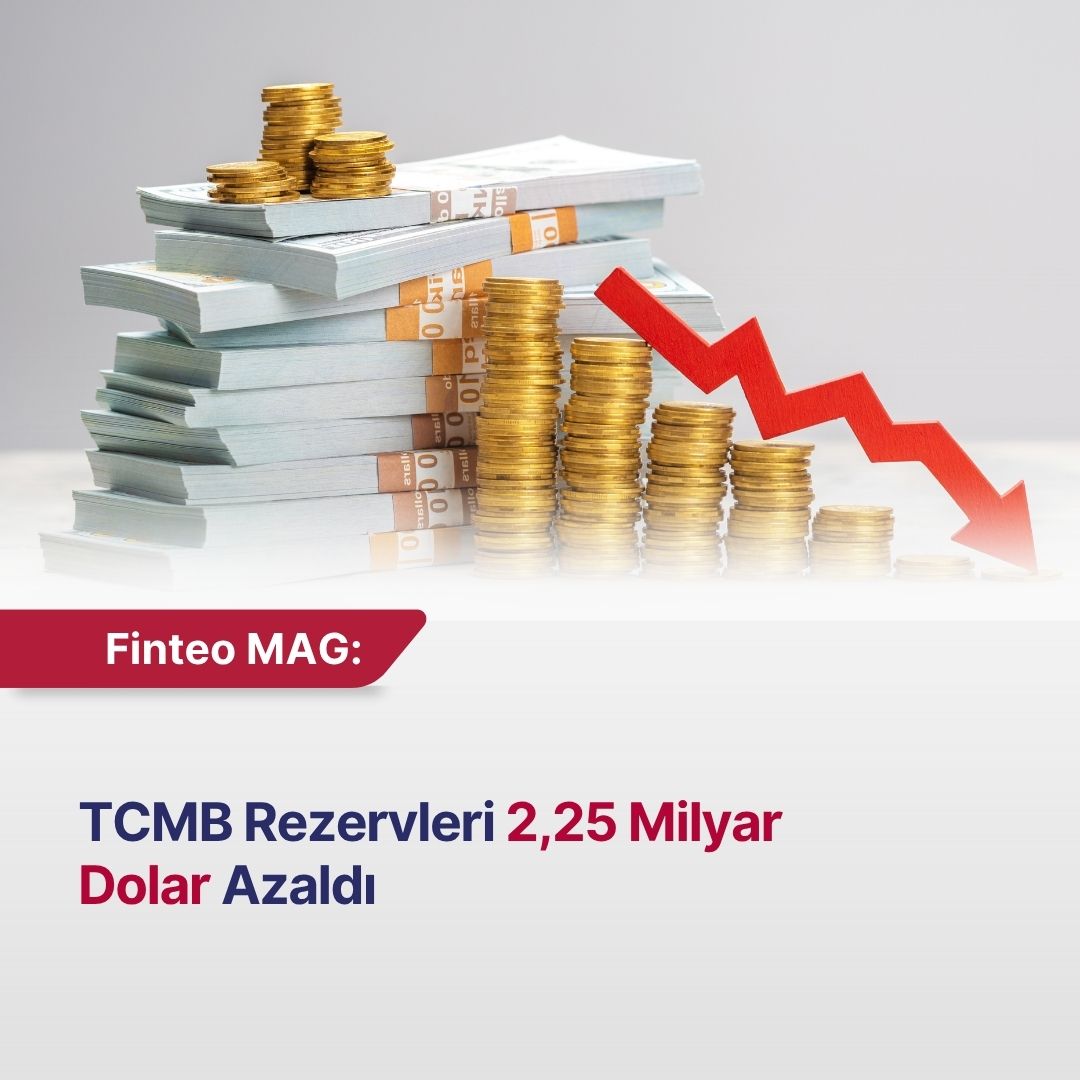 FİNTEO MAG Ekim 2025 - TCMB Rezervleri 2,25 Milyar Dolar Azaldı
