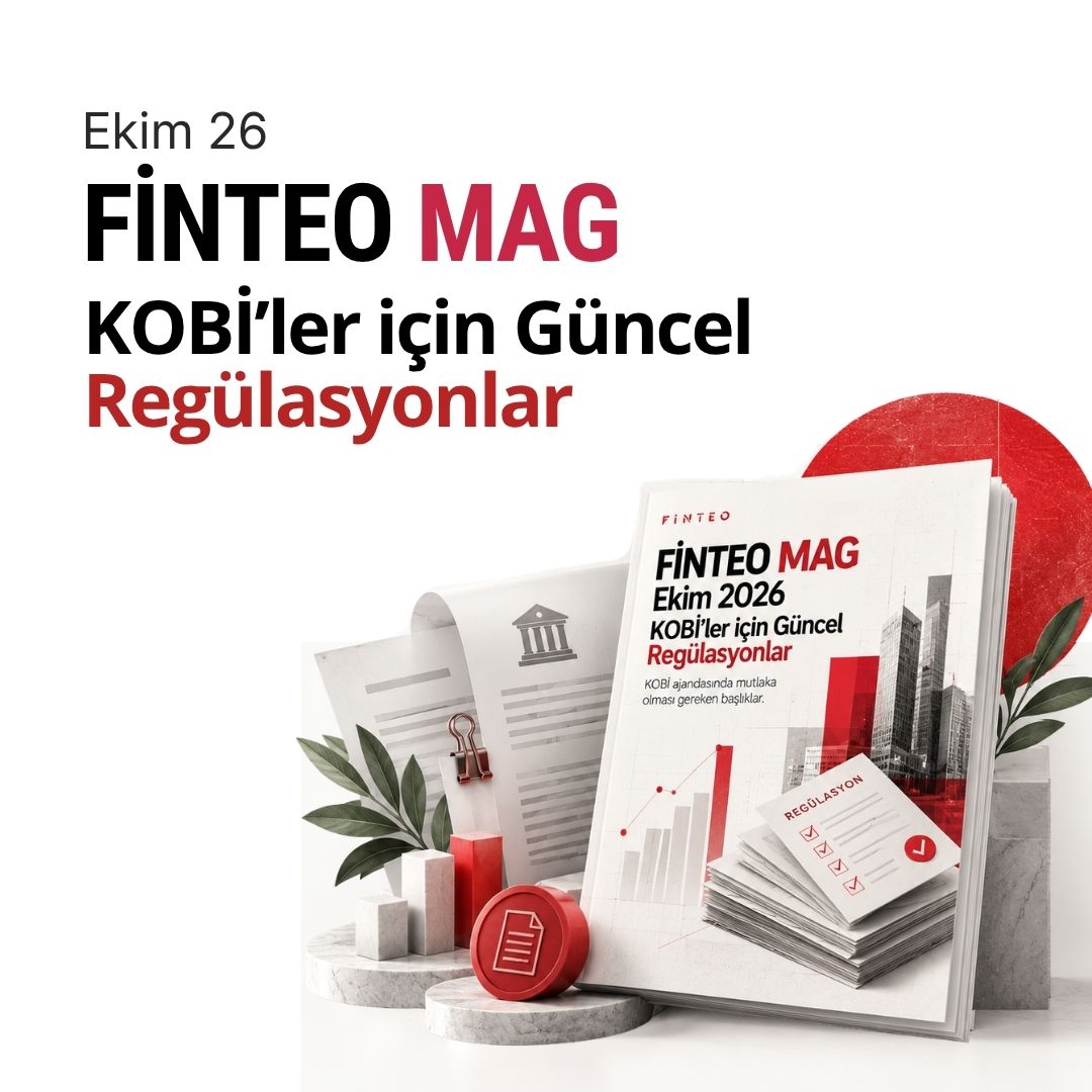 FİNTEO MAG Ekim 2026 - KOBİ’ler için Güncel Regülasyonlar