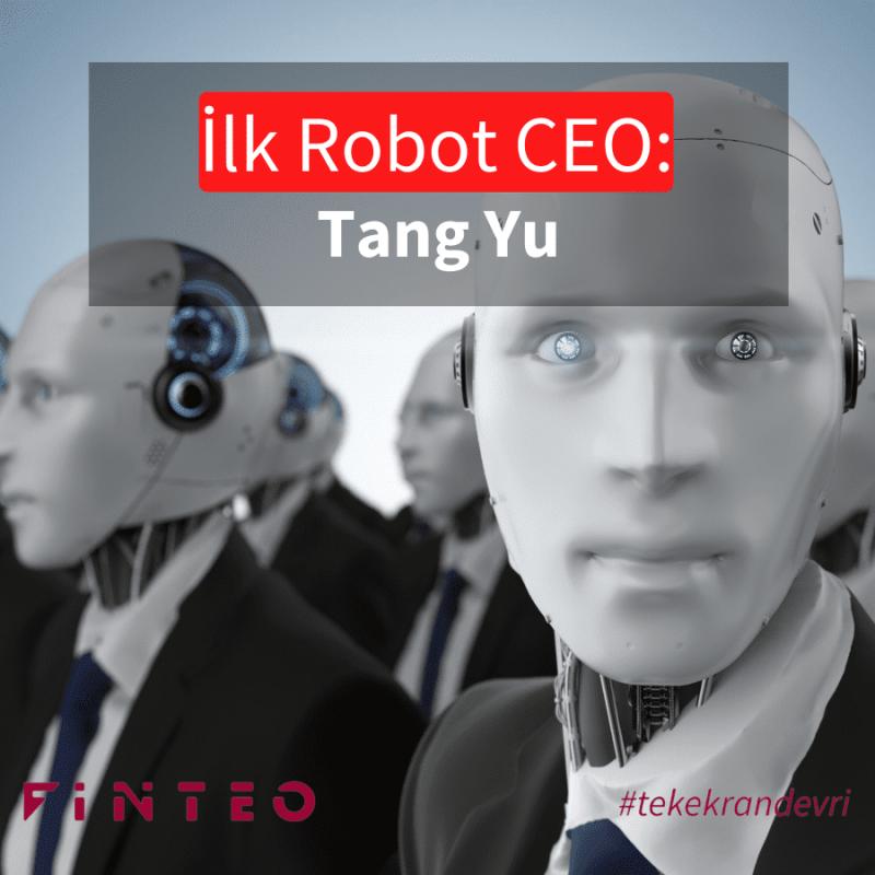 İlk Robot CEO: Tang Yu