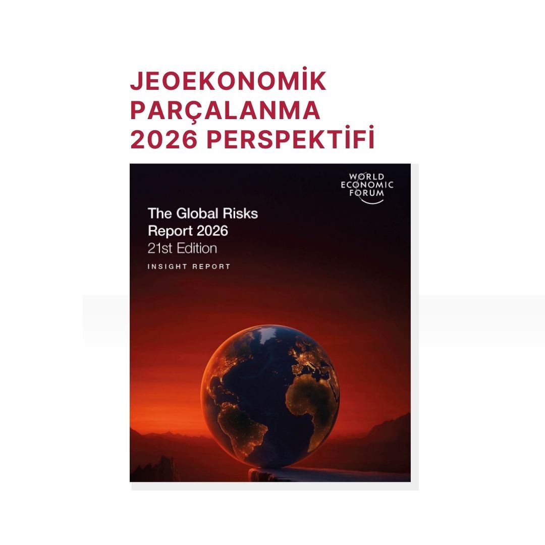 Jeoekonomik Parçalanma 2026 Perspektifi