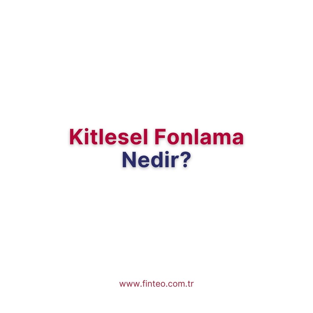 Kitlesel Fonlama Nedir, Ne İşe Yarar?
