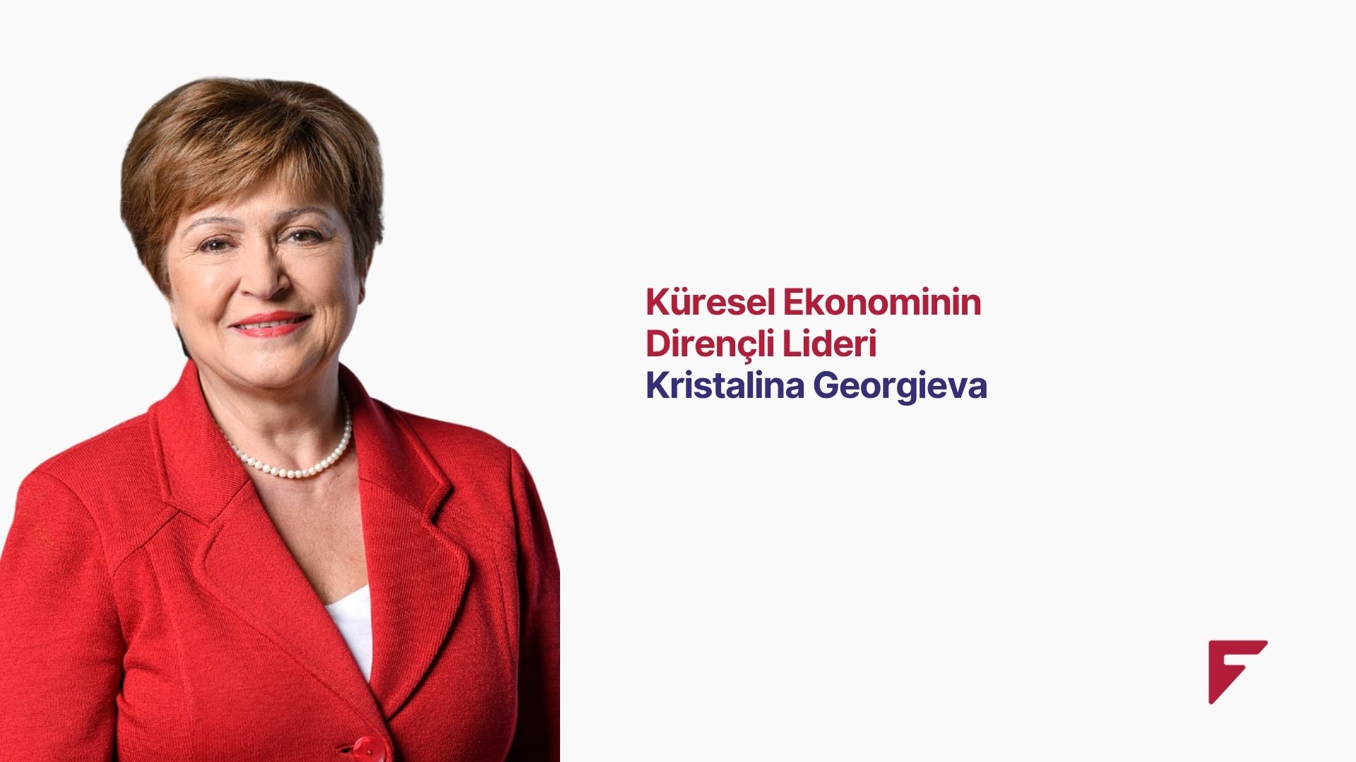 Kristalina Georgieva: Küresel Ekonominin Dirençli Lideri