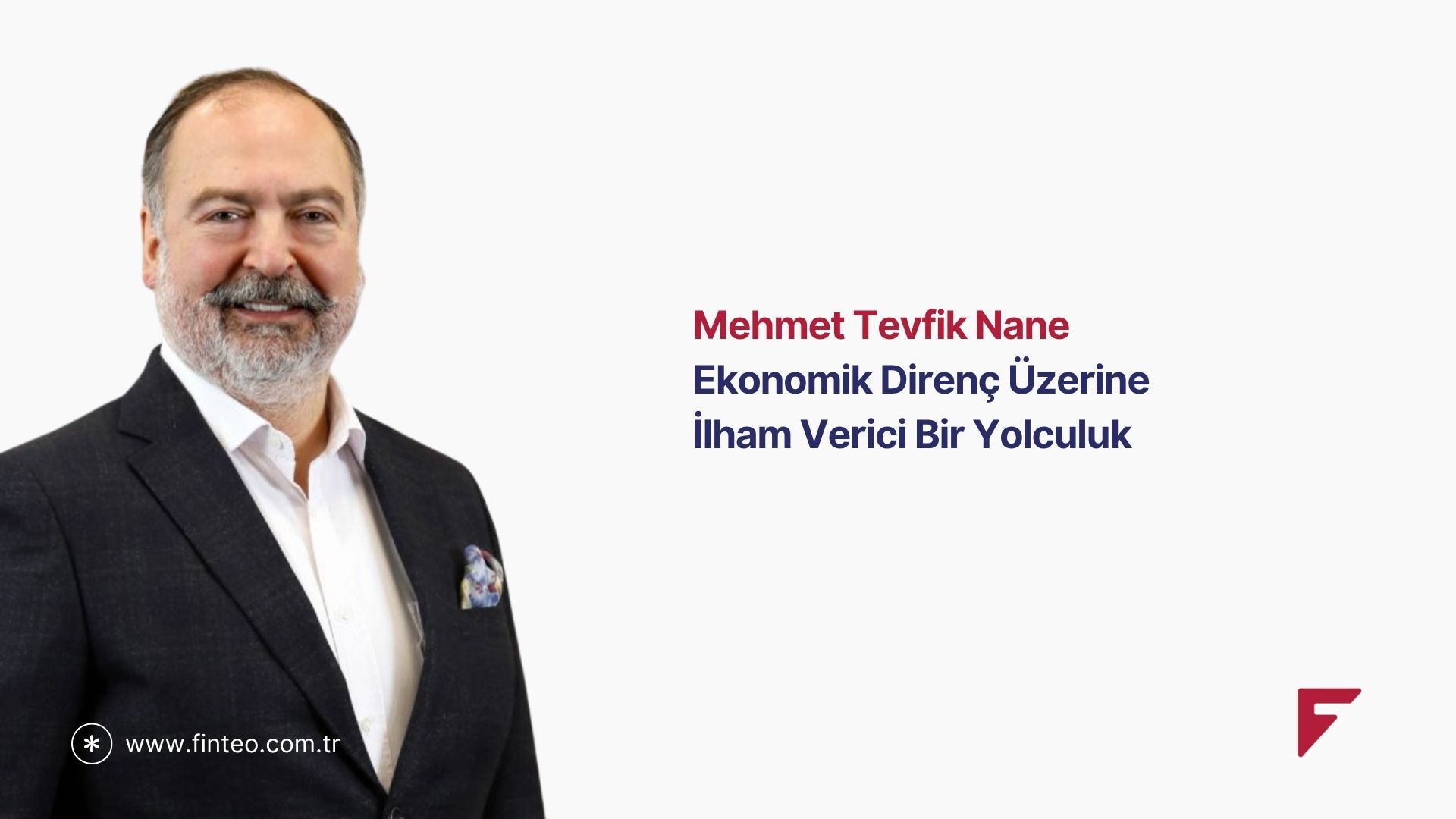 Mehmet Tevfik Nane ve Ekonomik Direnç Üzerine İlham Verici Bir Yolculuk