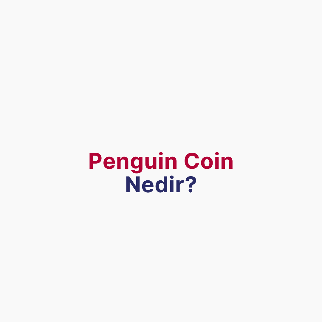 Penguin Coin Nedir? Sürüsünü Terk Eden Penguenin Kripto Hikayesi