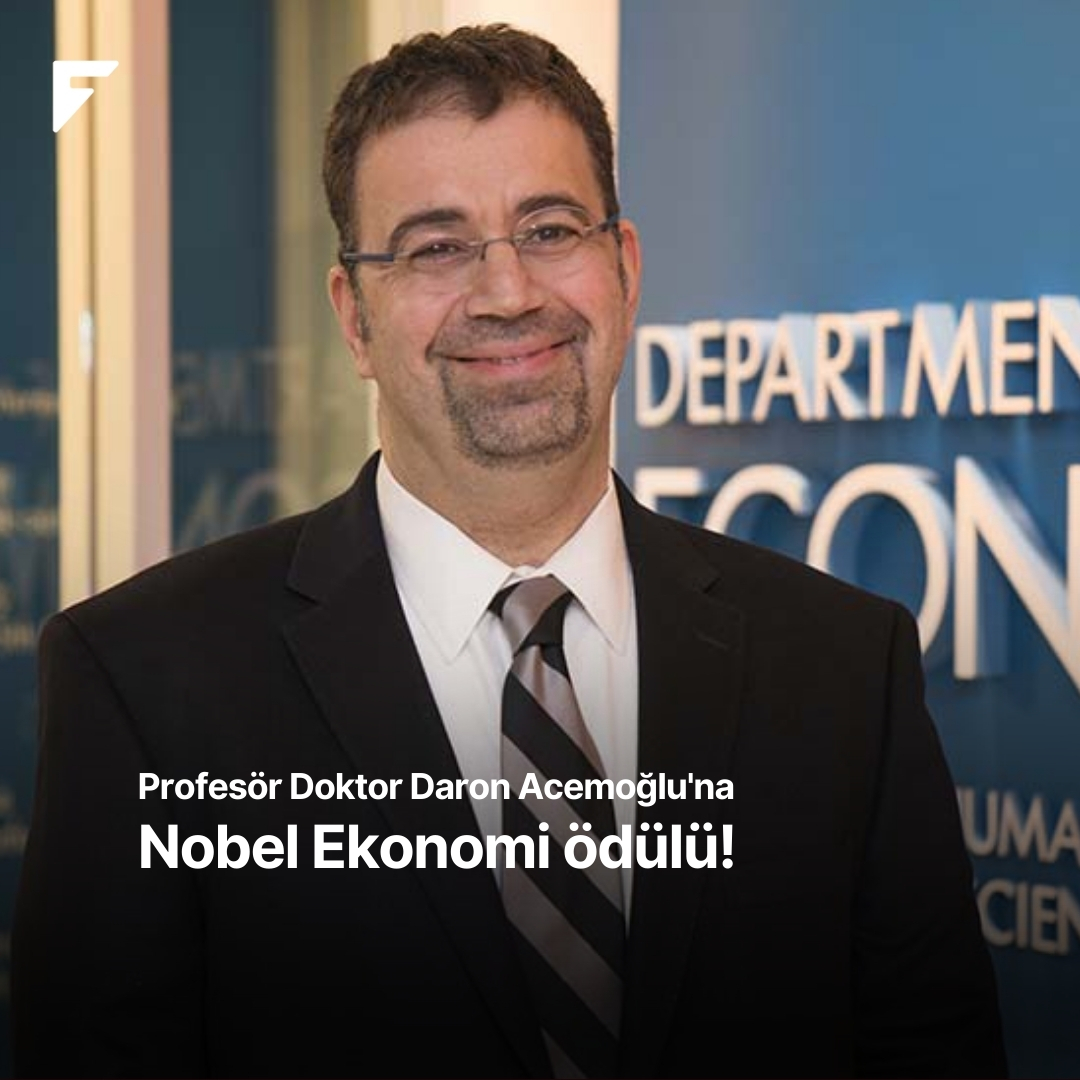 Prof. Dr. Daron Acemoğlu Nobel Ekonomi Ödülü!