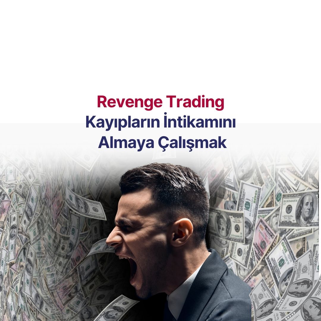 Revenge Trading: Kayıpların İntikamını Almaya Çalışmak