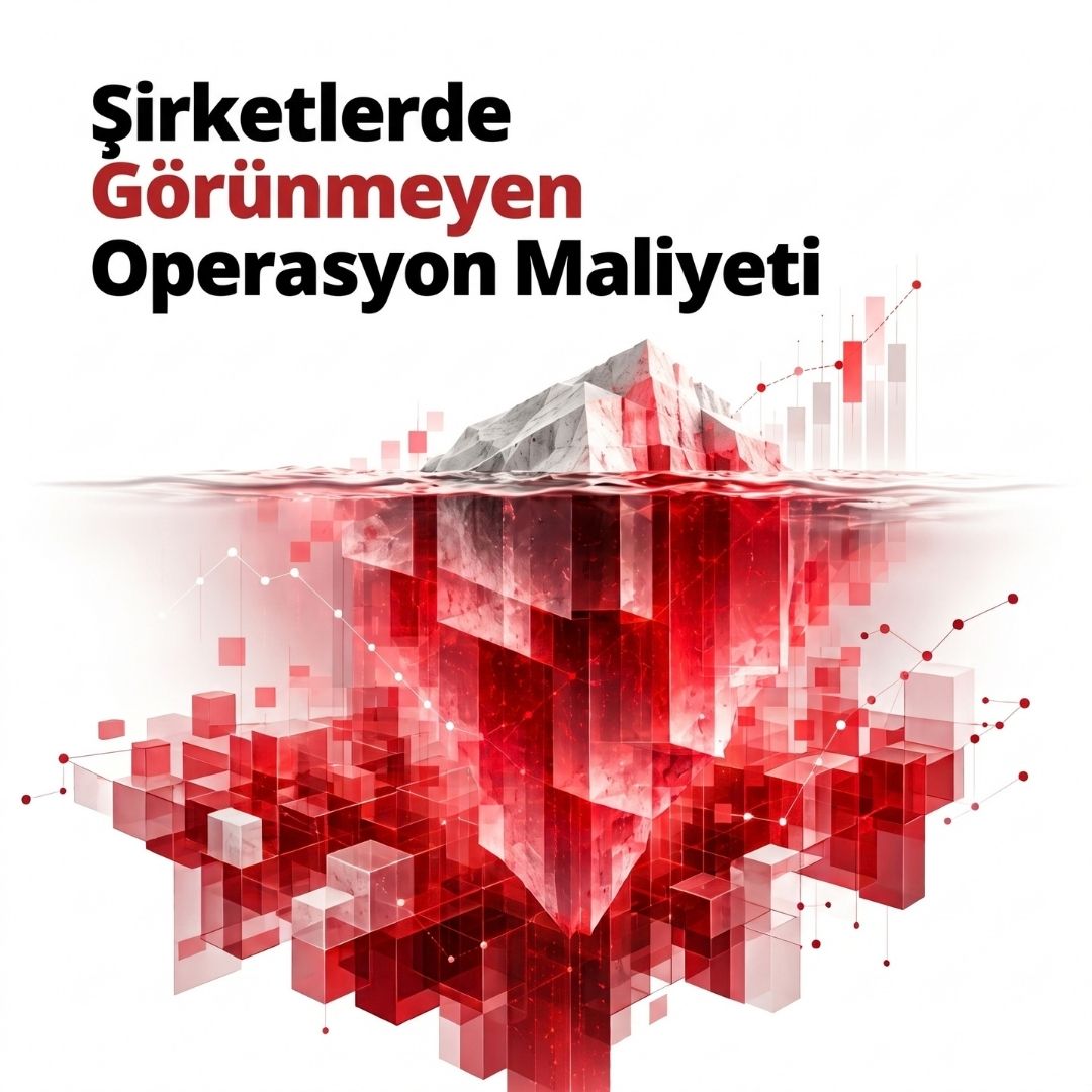 Şirketlerde Görünmeyen Finans Operasyon Maliyeti
