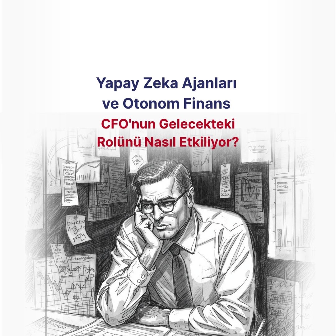 Yapay Zeka Ajanları ve Otonom Finans CFO'nun Gelecekteki Rolünü Nasıl Etkiliyor?