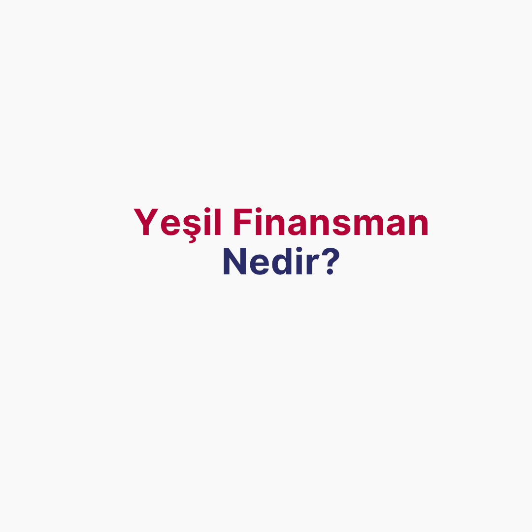 Yeşil Finansman Nedir?